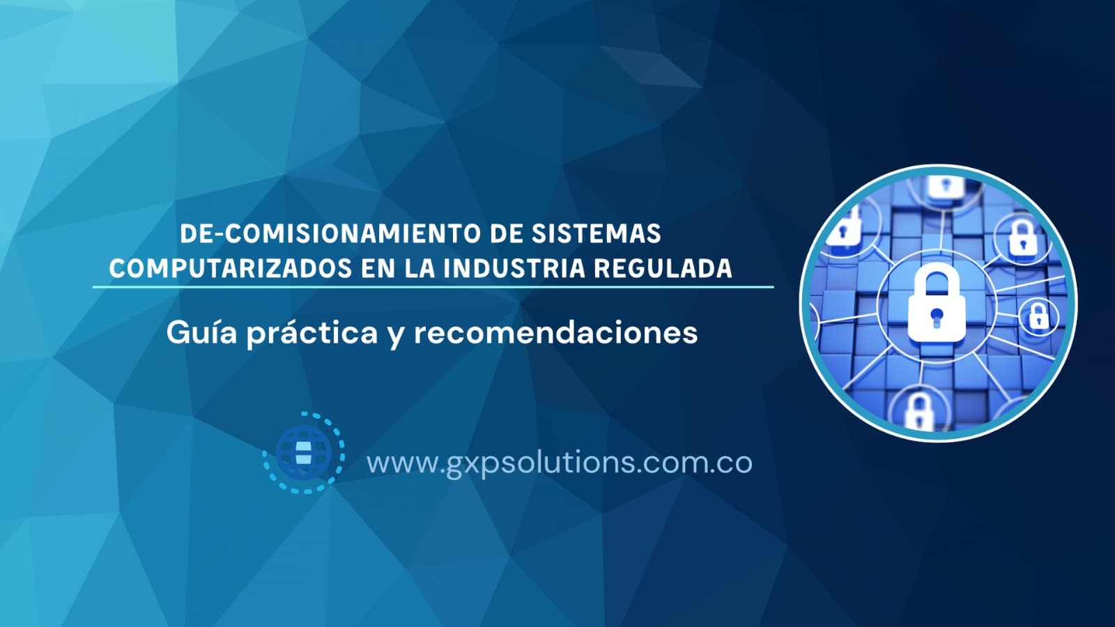 De-comisionamiento de sistemas computarizados en la industria farmacéutica